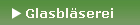 Glasbl�serei