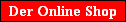 Der Online Shop